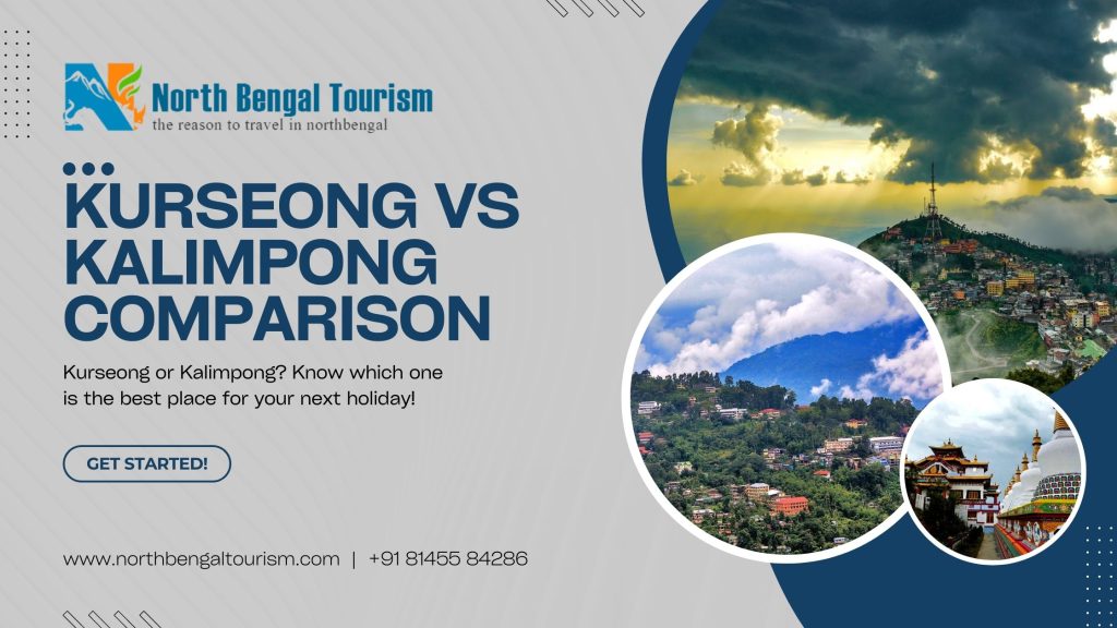 Kurseong or Kalimpong