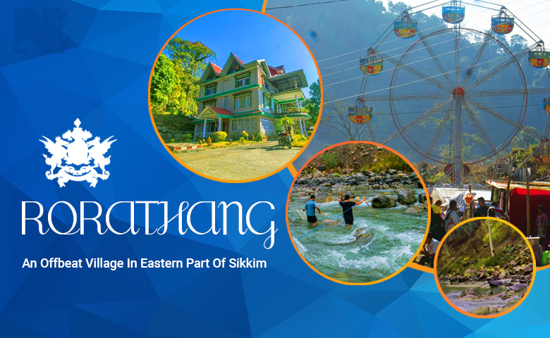 Rorathang in East Sikkim, an offbeat destination of Sikkim
